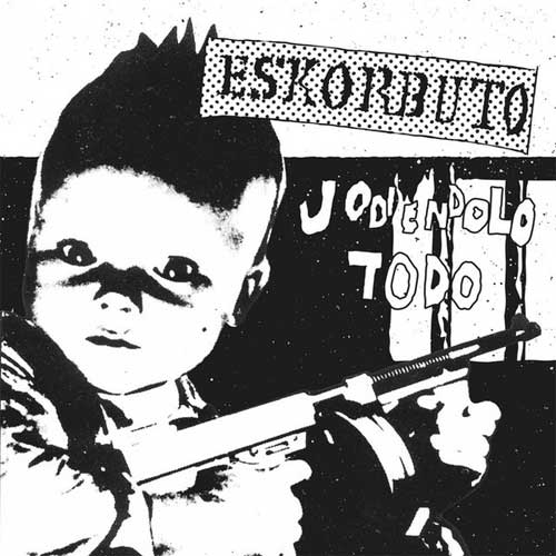 ESKORBUTO / エスコルブート / JODIENDOLO TODO