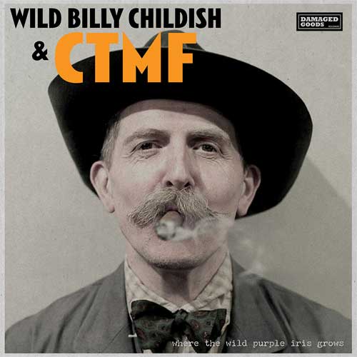 WILD BILLY CHILDISH & CTMF / WHERE THE WILD PURPLE IRIS GROWS (LP)