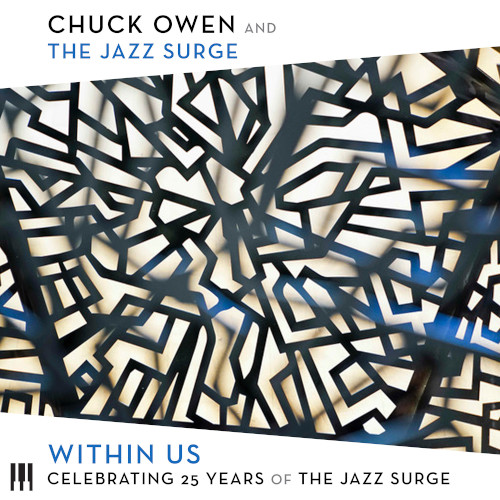 CHUCK OWEN / チャック・オーエン / Within Us: Celebrating 25 Years Of The Jazz Surge