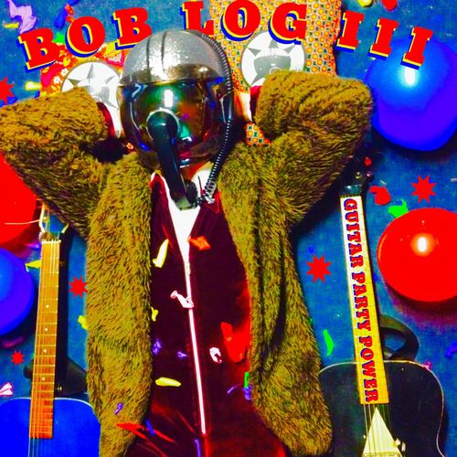 BOB LOG III / GUITAR PARTY POWER (LP)