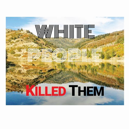 WHITE PEOPLE KILLED THEM / WHITE PEOPLE KILLED THEM (LP)