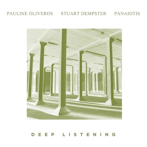 PAULINE OLIVEROS / STUART DEMPSTER / PANAIOTIS / DEEP LISTENING(CD)