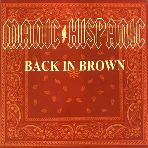 MANIC HISPANIC / マニックヒスパニック / BACK IN BROWN (LP)