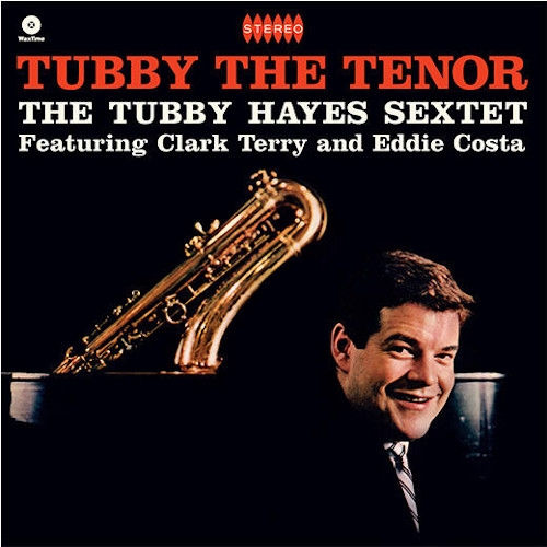TUBBY HAYES / タビー・ヘイズ / Tubby The Tenor(LP/180g)