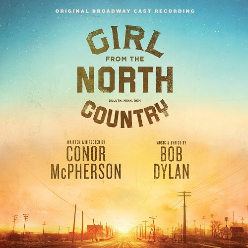 ORIGINAL SOUNDTRACK / オリジナル・サウンドトラック / GIRL FROM THE NORTH COUNTRY (ORIGINAL BROADWAY CAST RECORDING)