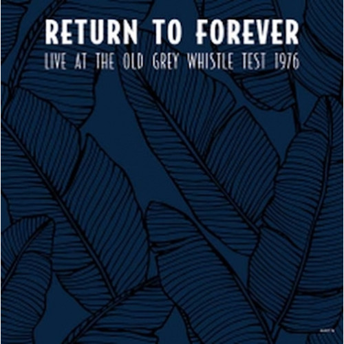 RETURN TO FOREVER / リターン・トゥ・フォーエヴァー / Live At The Old Grey Whistle Test 1976(LP)