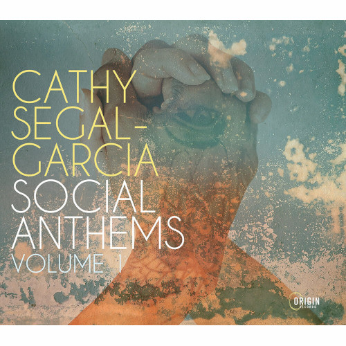 CATHY SEGAL GARCIA / Social Anthems, Vol 1