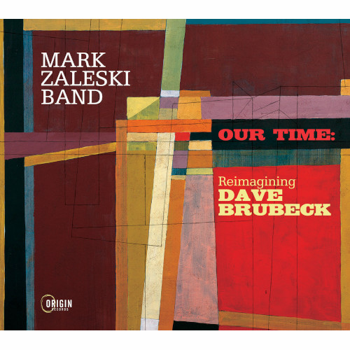 MARK ZALESKI / Our Time: Reimagining Dave Brubeck