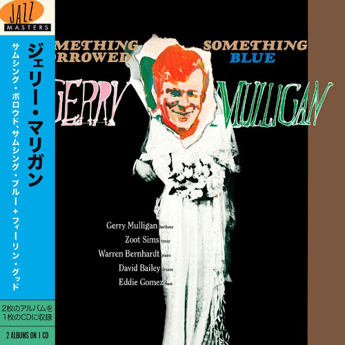 GERRY MULLIGAN / ジェリー・マリガン / Something Borrowed, Something Blue + Feelin’ Good