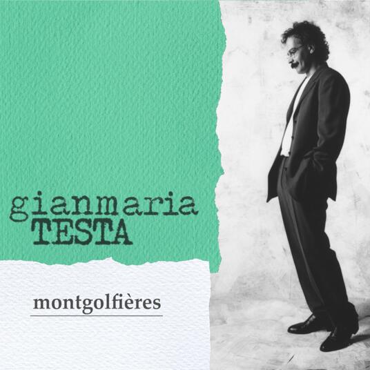 GIANMARIA TESTA / ジャンマリア・テスタ / MONTGOLFIERES (180 GR.)