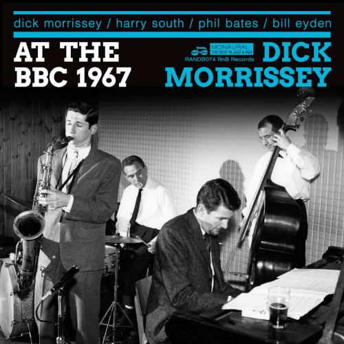 DICK MORRISSEY / ディック・モリシー / There And Then And Sounding Great - At The BBC 1967