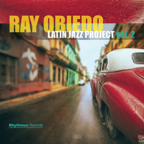 RAY OBIEDO / レイ・オビエド / Latin Jazz Project, Vol. 2