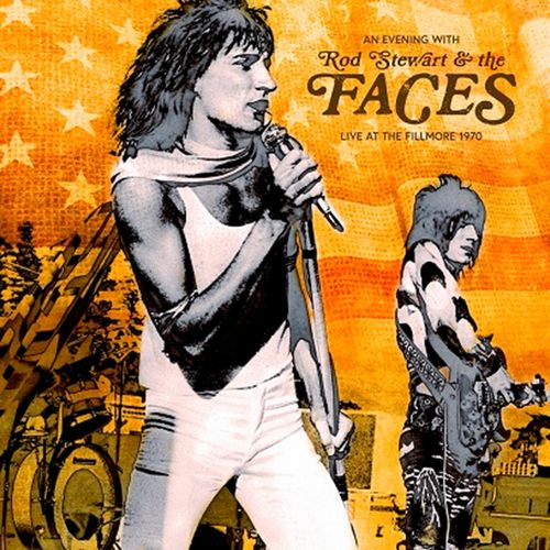 ROD STEWART & THE FACES / ロッド・スチュワート(&ザ・フェイセズ) / AN EVENING WITH....LIVE AT THE FILLMORE 1970 (2CD)
