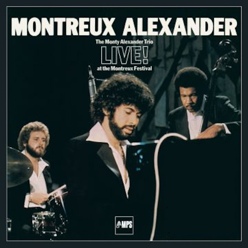 MONTY ALEXANDER / モンティ・アレキサンダー / Montreux Alexander Trio - Live! At The Montreux Festival 1976(LP/180g)