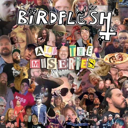 BIRDFLESH / ALL THE MISERIES