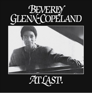 BEVERLY GLENN-COPELAND / ビバリー・グレン・コープランド / AT LAST [LP] (INDIE-RETAIL EXCLUSIVE)