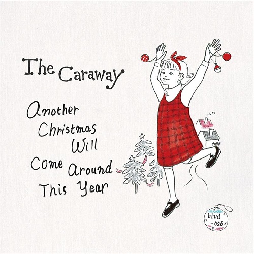 The Caraway / Another Christmas Will Come Around This Year