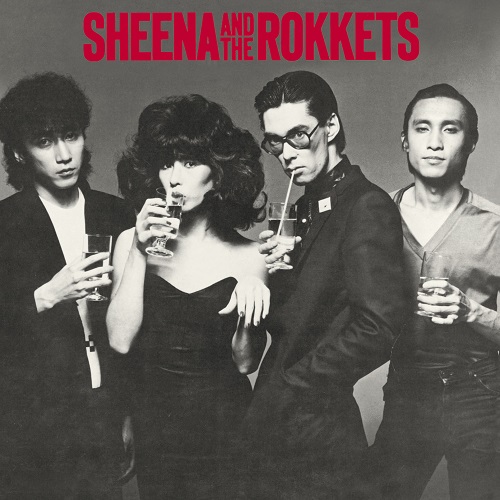 SHEENA&THE ROKKETS / シーナ&ザ・ロケッツ / SHEENA AND THE ROKKETS