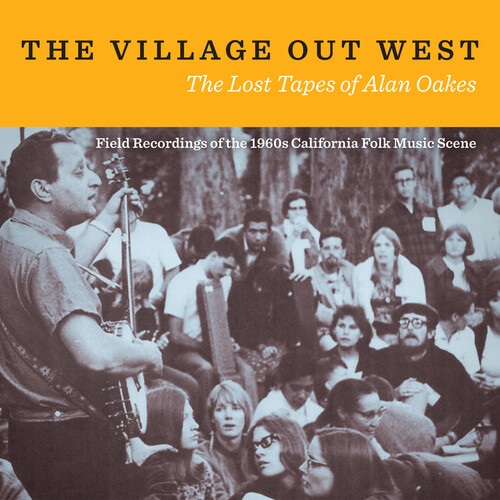 V.A. (FOLK) / THE VILLAGE OUT WEST:THE LOST TAPES OF ALAN OAKES