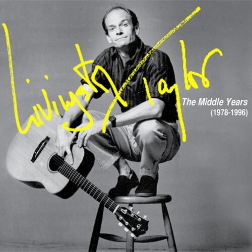 LIVINGSTON TAYLOR / リヴィングストン・テイラー / THE MIDDLE YEARS(1978-1996)
