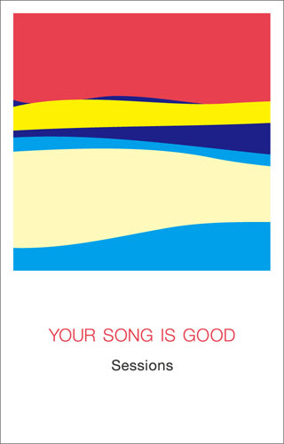 YOUR SONG IS GOOD / Sessions(CASSETTE)