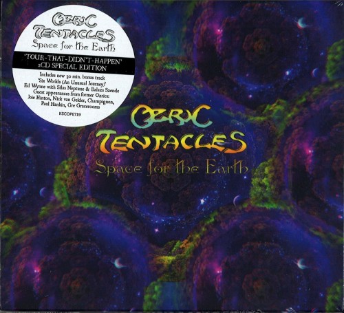 OZRIC TENTACLES / オズリック・テンタクルズ / SPACE FOR THE EARTH: THE TOUR THAT DIDN'T HAPPEN EDITION