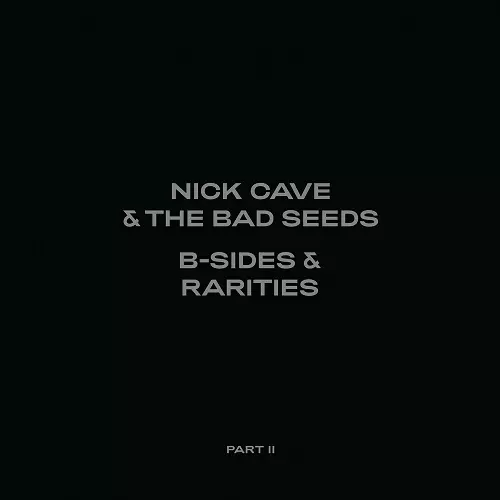 NICK CAVE & THE BAD SEEDS / ニック・ケイヴ&ザ・バッド・シーズ / B-SIDES & RARITIES PART II (2006-2020) [DELUXE DIGIPACK 2CD]