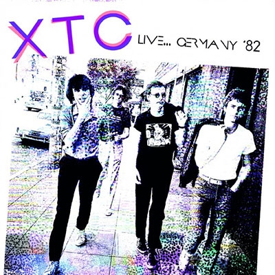 XTC / ライヴ・イン・ジャーマニー1982