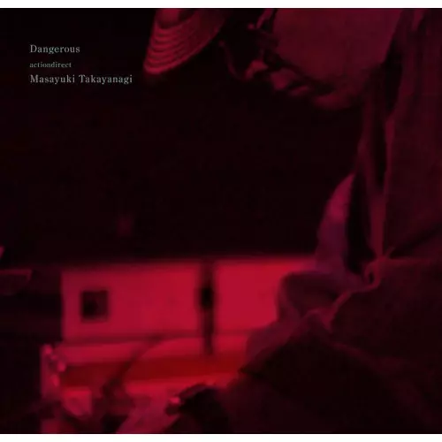 Dangerous / デンジャラス/MASAYUKI TAKAYANAGI/高柳昌行/生涯の