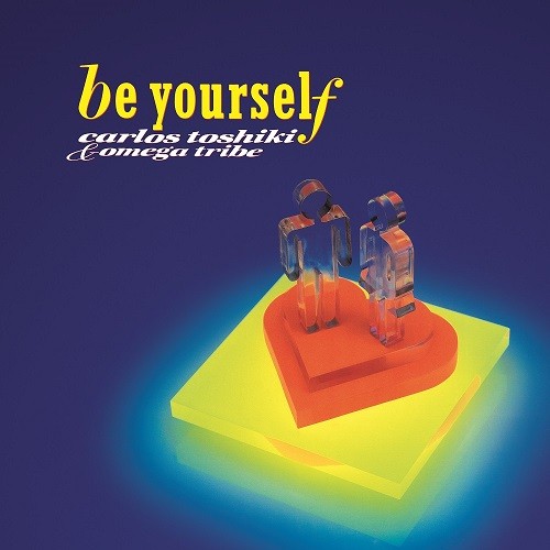 Be Yourself (Color Vinyl)/CARLOS TOSHIKI & OMEGA TRIBE (1986 OMEGA ...