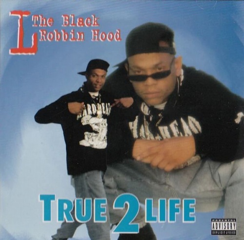 L THE BLACK ROBBIN HOOD / TRUE 2 LIFE "CD" (REISSUE)