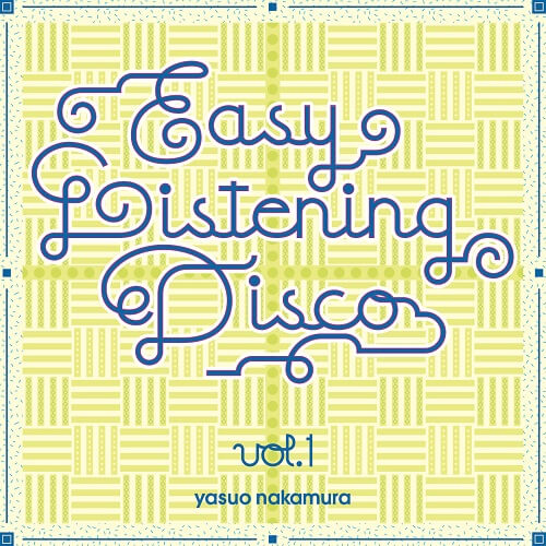 YASUO NAKAMURA / 中村保夫 / EASY LISTENING DISCO VOL.1