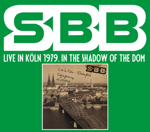 SBB / エス・ビー・ビー / LIVE IN KOLN 1979 IN THE SHADOW OF THE DOM