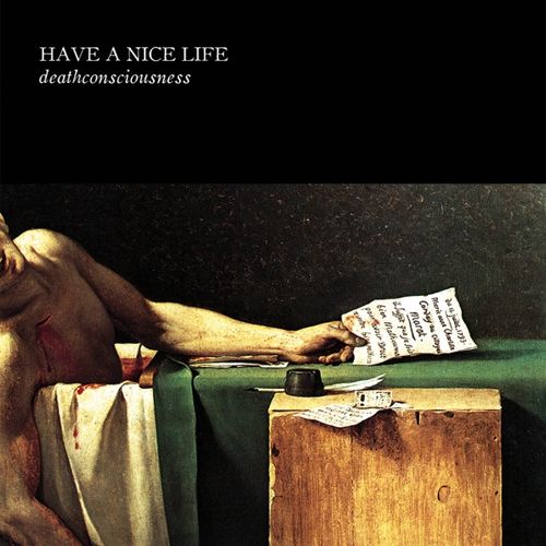 HAVE A NICE LIFE / (DELUXE) DEATHCONSCIOUSNESS
