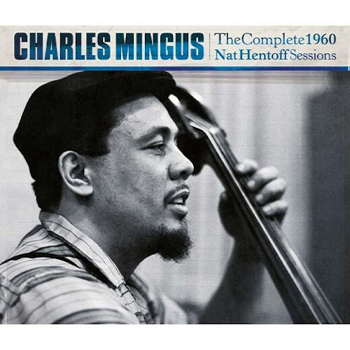CHARLES MINGUS / チャールズ・ミンガス / Complete 1960 Nat Hentoff Sessions(3CD)