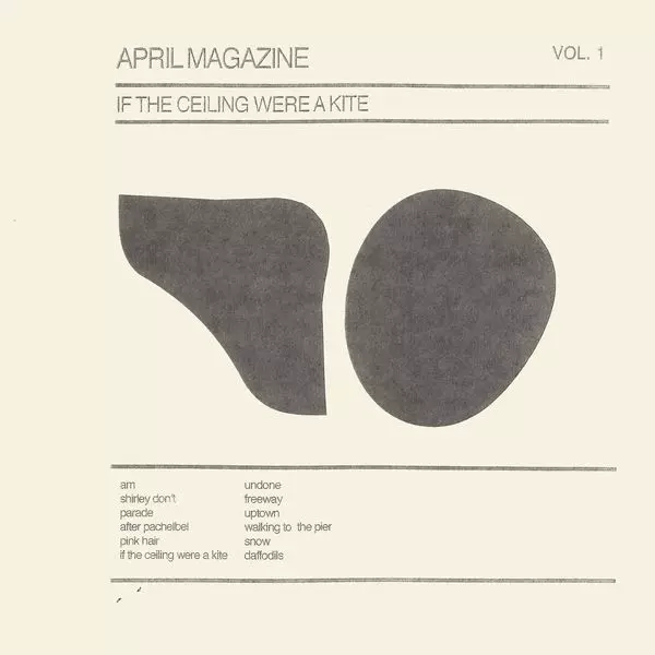 APRIL MAGAZINE / エイプリル・マガジン / IF THE CEILING WERE A KITE: VOL. 1