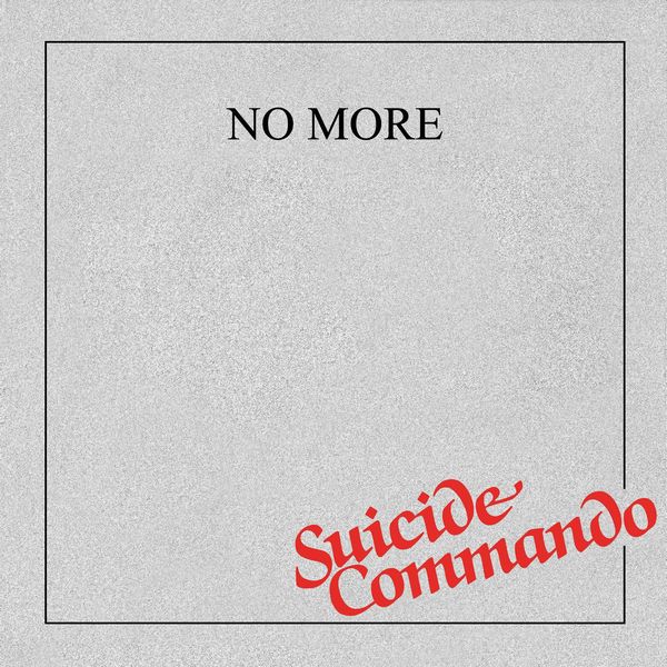 NO MORE / ノー・モア / SUICIDE COMMANDO (7")