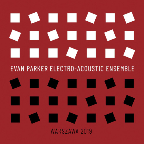 EVAN PARKER / エヴァン・パーカー / Warszawa 2019