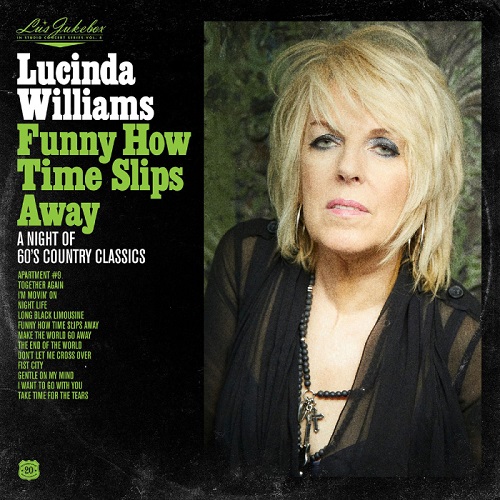 LUCINDA WILLIAMS / ルシンダ・ウィリアムス / ルーズ・ジュークボックス・Vol. 4: ファニー・ハウ・タイム・スリップス・アウェイ: 60's・カントリー・クラシックス