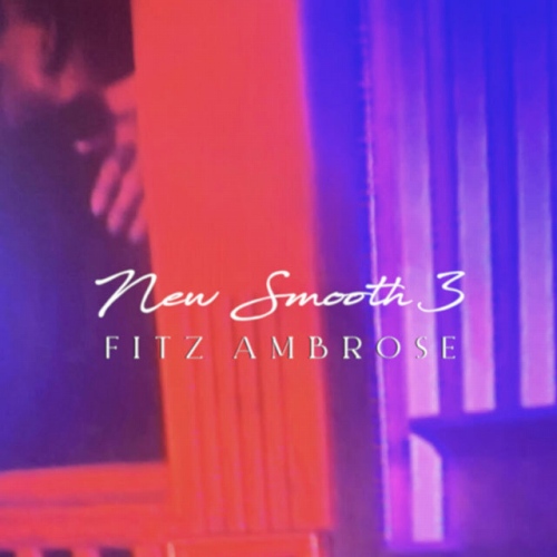 Fitz Ambro$e / New Smooth 3