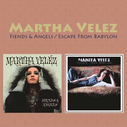 MARTHA VELEZ / マーサ・ベレス / FIENDS & ANGELS / ESCAPE FROM BABYLON (CD)