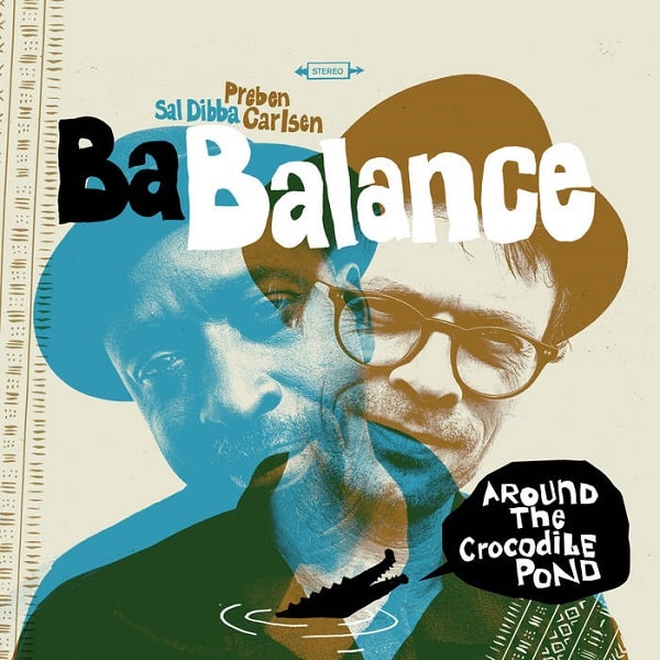 BA BALANCE / バ・バランス / AROUND THE CROCODILE POND