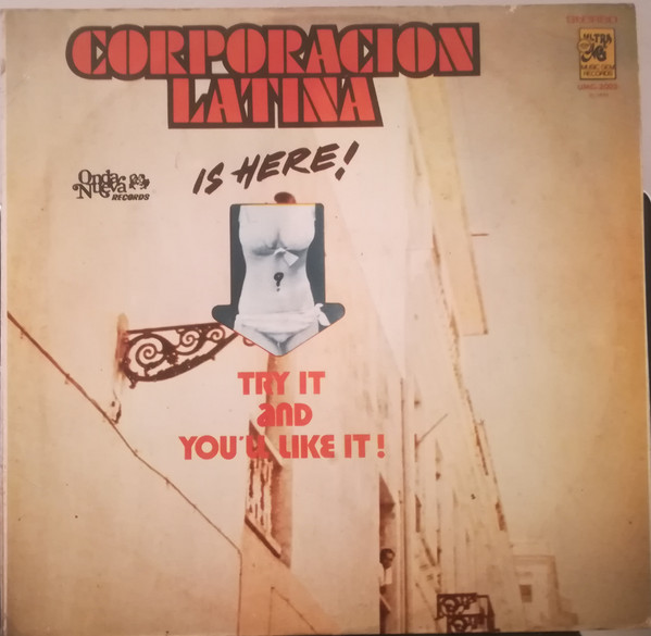 CORPORACION LATINA / コルポラシオン・ラティーナ / IS HERE... TRY IT & YOU LIKE IT