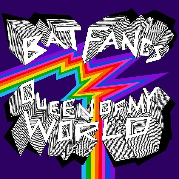 BAT FANGS / QUEEN OF MY WORLD (COLORED VINYL)