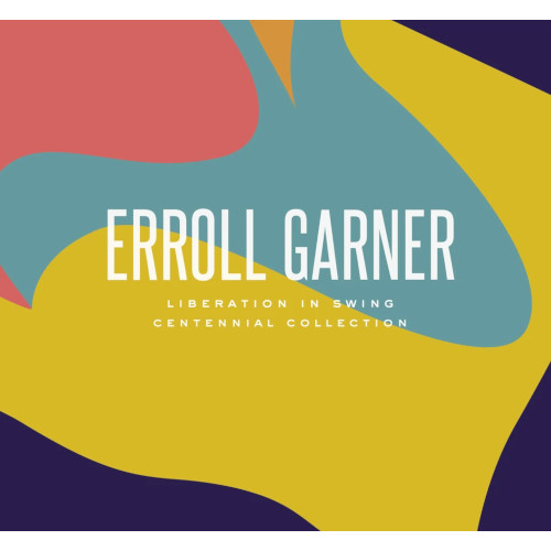 ERROLL GARNER / エロール・ガーナー / Liberation In Swing: Centennial Collection