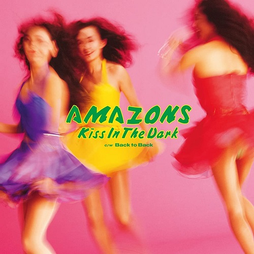 AMAZONS / KISS IN THE DARK