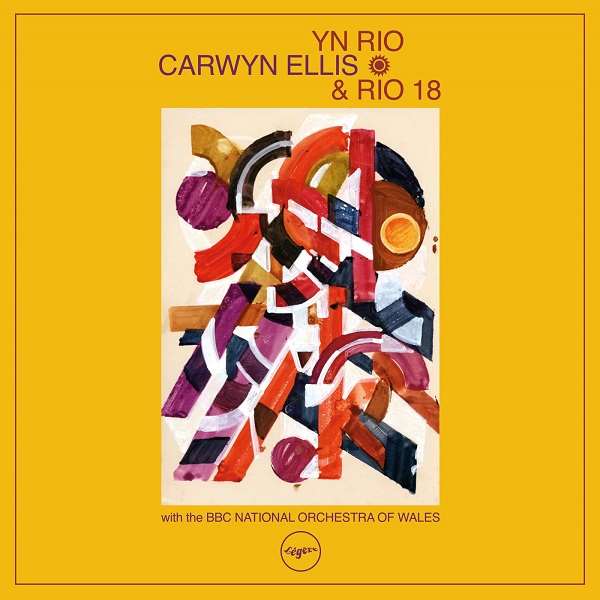 CARWYN ELLIS & RIO 18 / カーウィン・エリス & リオ・デゾイト / YN RIO (FEAT. THE BBC NATIONAL ORCHESTRA OF WALES)