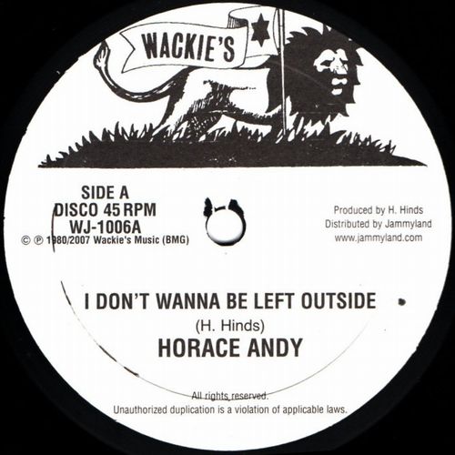 HORACE ANDY / ホレス・アンディ / I DON'T WANNA BE LEFT OUTSIDE 