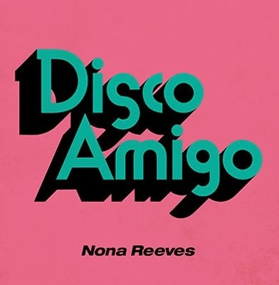 NONA REEVES / ノーナ・リーヴス / Disco Amigo / Seventeen (7")