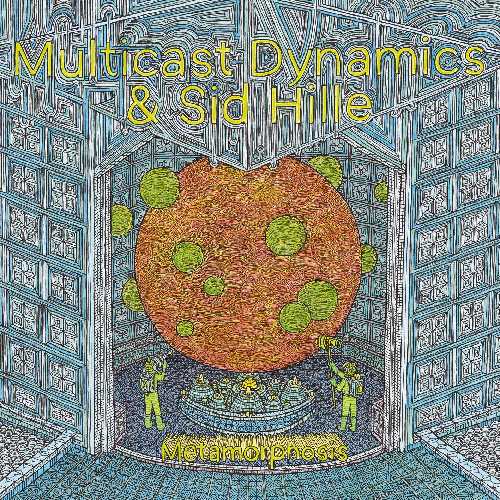MULTICAST DYNAMICS & SID HILLE / METAMORPHOSIS